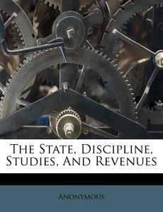 The State, Discipline, Studies, And Revenues edito da Nabu Press