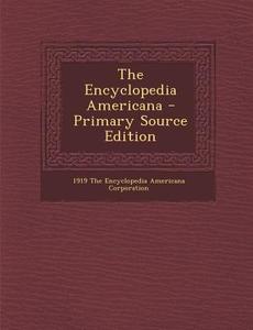 The Encyclopedia Americana - Primary Source Edition edito da Nabu Press