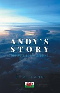 Andy's Story - Too Much for a Lifetime di R. a. Lang edito da FRIESENPR