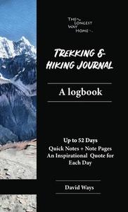 Trekking and Hiking Journal di David Ways edito da Lulu.com
