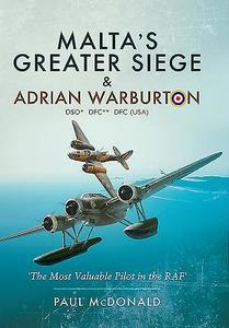 Malta's Greater Siege and Adrian Warburton di Paul McDonald edito da Pen & Sword Books Ltd