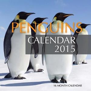 Penguins Calendar 2015: 16 Month Calendar di James Bates edito da Createspace