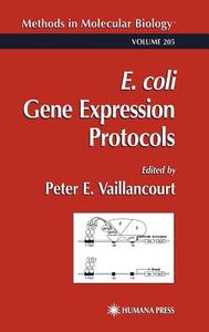 E. coli Gene Expression Protocols di Peter E. Vaillancourt edito da Humana Press