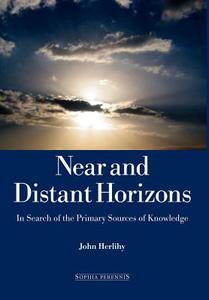 Near And Distant Horizons di John Herlihy edito da Sophia Perennis Et Universalis