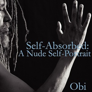 Self-Absorbed: A Nude Self-Portrait di Obi edito da Penknife Press
