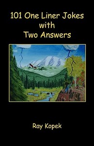 101 One Liner Jokes with Two Answers di Ray Kopek edito da E BOOKTIME LLC