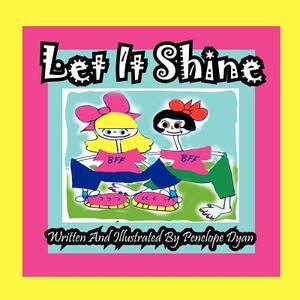 Let It Shine di Penelope Dyan edito da Bellissima Publishing LLC