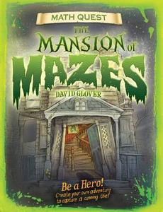 Mansion of Mazes: Be a Hero! Create Your Own Adventure to Capture a Cunning Thief di David Glover edito da QEB PUB