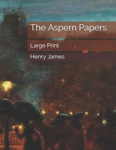 The Aspern Papers di Henry James edito da Independently Published