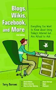 Burrows, T: Blogs, Wikis, Facebook and More di Terry Burrows edito da Carlton Books Ltd