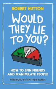 Would They Lie to You? di Robert S. Hutton edito da Elliott & Thompson Limited