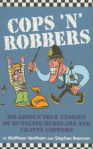 Cops 'n' Robbers di Matthew Ventham, Stephen Brennan edito da John Blake Publishing Ltd