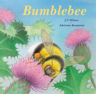 Bumblebee di J. V. Wilson edito da Frances Lincoln Publishers Ltd