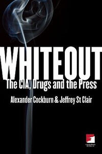 Whiteout: The CIA, Drugs and the Press di Alexander Cockburn, Jeffrey St Clair edito da AK Press