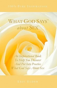 What God Says about Sex di Eric Elder edito da Eric\Elder#ministries