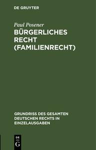 Bürgerliches Recht (Familienrecht) di Paul Posener edito da De Gruyter