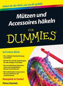 Mützen und Accessoires häkeln für Dummies di Petra Daniels edito da Wiley VCH Verlag GmbH
