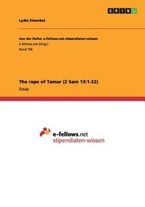 The Rape Of Tamar (2 Sam 13 di Lydia Einenkel edito da Grin Publishing