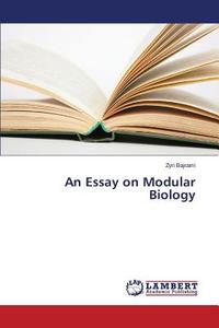 An Essay on Modular Biology di Zyri Bajrami edito da LAP Lambert Academic Publishing