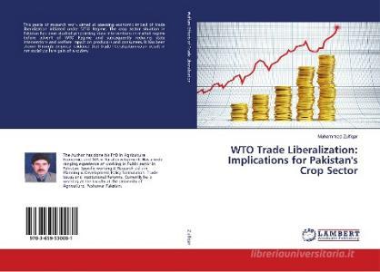 WTO Trade Liberalization: Implications for Pakistan's Crop Sector di Muhammad Zulfiqar edito da LAP Lambert Academic Publishing