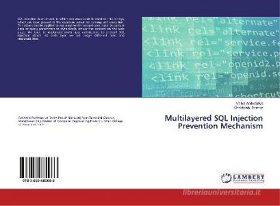 Multilayered SQL Injection Prevention Mechanism di Vishal Andodariya, Shaktisinh Parmar edito da LAP Lambert Academic Publishing