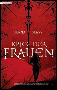 Krieg der Frauen di Jenna Glass edito da Golkonda Verlag