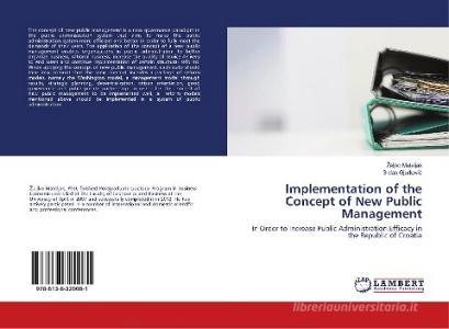 Implementation of the Concept of New Public Management di Zeljko Mateljak, Srdan Gjurkovic edito da LAP LAMBERT Academic Publishing