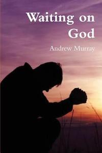 Waiting On God di Andrew Murray edito da Important Books