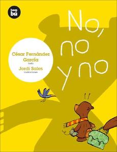 No, No y No di Cesar Fernandez Garcia edito da Bambu