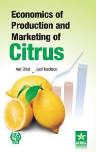 Economics of Production and Marketing of Citrus di Anil & Kachroo Jyoti Bhat edito da Daya Publishing House