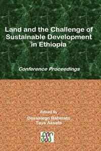 Land And The Challenge Of Sustainable Development In Ethiopia edito da Forum For Social Studies (fss)