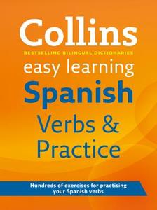 Easy Learning Spanish Verbs And Practice di Collins Dictionaries edito da Harpercollins Publishers
