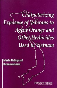 Characterizing Exposure Of Veterans To Agent Orange And Other Herbicides Used In Vietnam di Committee on the Assessment of Wartime Exposure to Herbicides in Vietnam, Board on Health Promotion and Disease Prevention, Institute of Medicine, Nation edito da National Academies Press