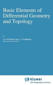 Basic Elements of Differential Geometry and Topology di A. T. Fomenko, S. P. Novikov edito da Springer Netherlands