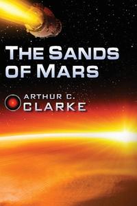 The Sands of Mars di Arthur C. Clarke edito da ROSETTABOOKS LLC
