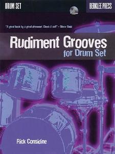 Rudiment Grooves for Drum Set [With CD] di Rick Considine edito da BERKLEE PR