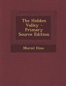 The Hidden Valley di Muriel Hine edito da Nabu Press