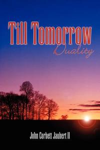 Till Tomorrow di John Corbett Jaubert II edito da America Star Books