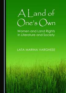 A Land Of One\'s Own di Lata Marina Varghese edito da Cambridge Scholars Publishing