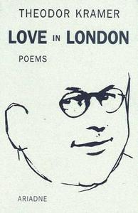 Love in London di Theodor Kramer edito da Ariadne Press