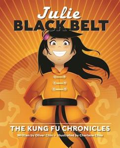 Julie Black Belt: The Kung Fu Chronicles di Oliver Chin edito da IMMEDIUM