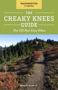 The Creaky Knees Guide Washington: The 100 Best Easy Hikes di Seabury Blair edito da SASQUATCH BOOKS