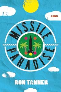 Missile Paradise di Ron Tanner edito da Ig Publishing