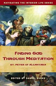 Finding God Through Meditation edito da Emmaus Road Publishing