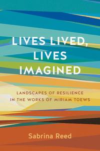 Lives Lived, Lives Imagined di Sabrina Reed edito da University Of Manitoba Press