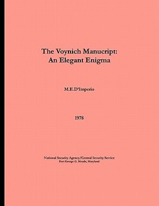The Voynich Manuscript - An Elegant Enigma di M. E. D'Imperio, Center For Cryptologic History edito da WWW MILITARYBOOKSHOP CO UK