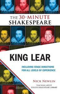 King Lear: The 30-Minute Shakespeare di William Shakespeare edito da NICOLO WHIMSEY PR