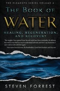The Book Of Water di Forrest Steven Forrest edito da Seven Paws Press
