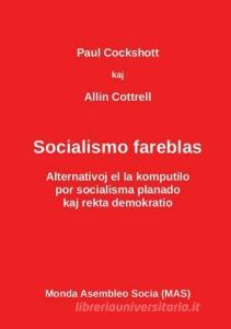 Socialismo fareblas di Paul Cockshott, Allin Cottrell edito da Monda Asembleo Socia