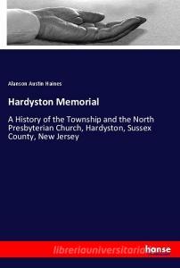 Hardyston Memorial di Alanson Austin Haines edito da hansebooks
